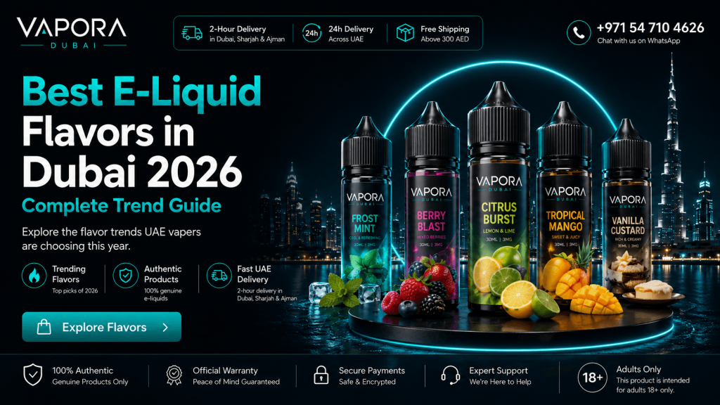 Best E-Liquid Flavors in Dubai 2026