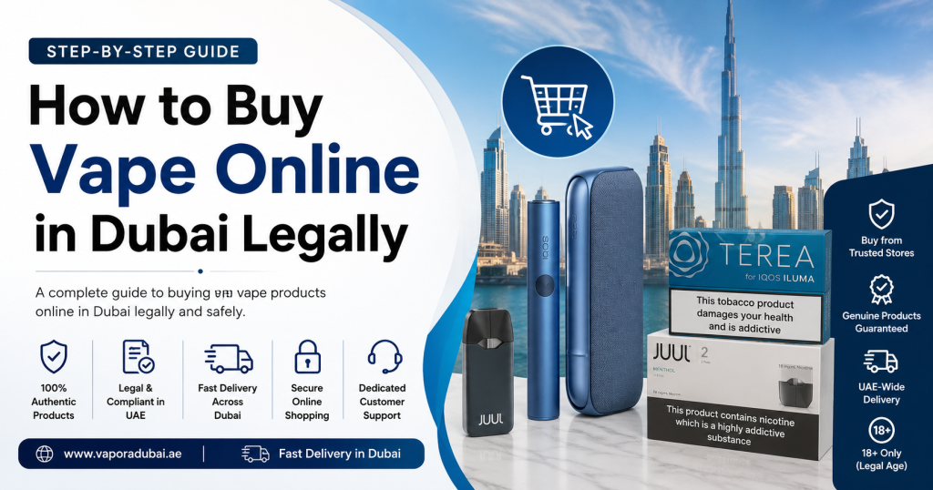 How to Buy Vape Online in Dubai Legally (2026 Guide)