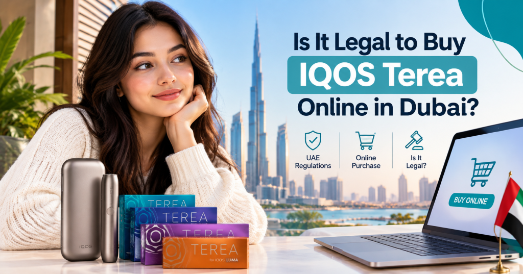 Is It Legal to Buy IQOS Terea Online in Dubai